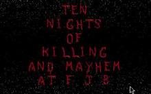 Ten Nights of Killing and Mayhem at F.J.B. screenshot #2