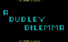 Dudley Dilemma, A screenshot #2